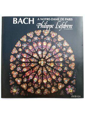 Bach Organ Works Notre Dame BWV 582 542 Philippe Lefebvre CD Import 1999